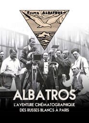 Albatros, The Film Adventure Of The White Russians In Paris