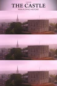 The Castle, Rebuilding History