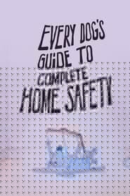 Every Dog's Guide to Complete Home Safety