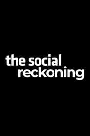 The Social Reckoning