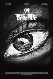 99 Things I Think of Before I Sleep