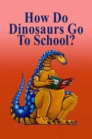 How Do Dinosaurs Go To School?