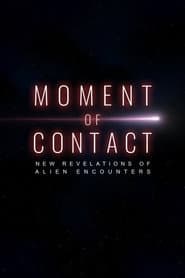 Moment of Contact: New Revelations of Alien Encounters