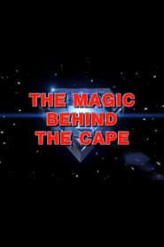 The Magic Behind the Cape