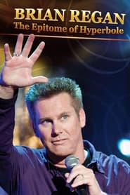 Brian Regan: The Epitome of Hyperbole