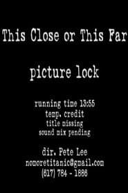 This Close or This Far