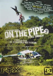 On the Pipe 2: Still Smokin'