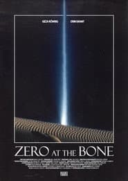 Zero at the Bone