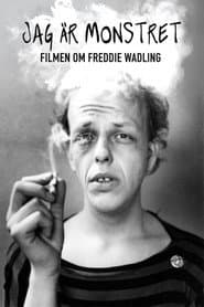 Jag är monstret - Filmen om Freddie Wadling