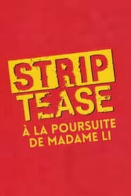 Strip-Tease : À la poursuite de Madame Li