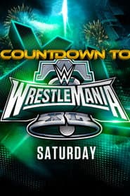 WWE Countdown to WrestleMania XL Saturday