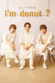 Musical 「I’m donut ?」