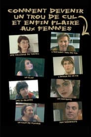 Comment devenir un trou de cul et enfin plaire aux femmes