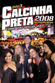 Calcinha Preta - Como Vou Deixar Você? (Ao Vivo em Recife)