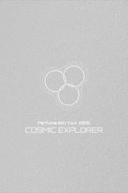 Perfume 6th Tour 2016 'COSMIC EXPLORER' Dome Edition