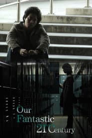 Our Fantastic 21st Century