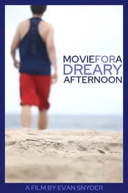 Movie for a Dreary Afternoon