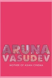 Aruna Vasudev – Mother of Asian Cinema