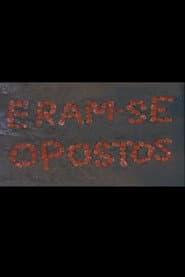 Eram-se Opostos