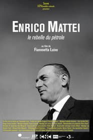 Enrico Mattei, le rebelle du pétrole