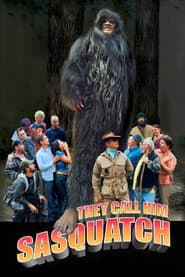 They Call Him Sasquatch
