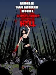 The Biker Warrior Babe vs. The Zombie Babies From Hell