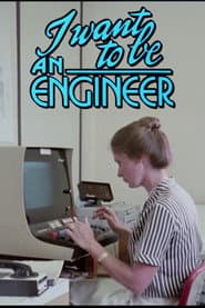 I Want to Be an Engineer