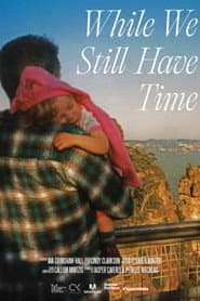 While We Still Have Time