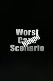 Worst Case Scenario: Femme Edition