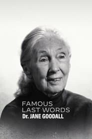 Famous Last Words: Dr. Jane Goodall