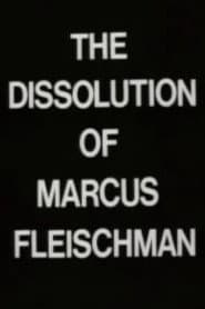 The Dissolution of Marcus Fleischman