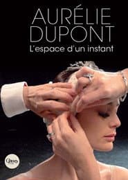 Aurélie Dupont, Instants of Grace