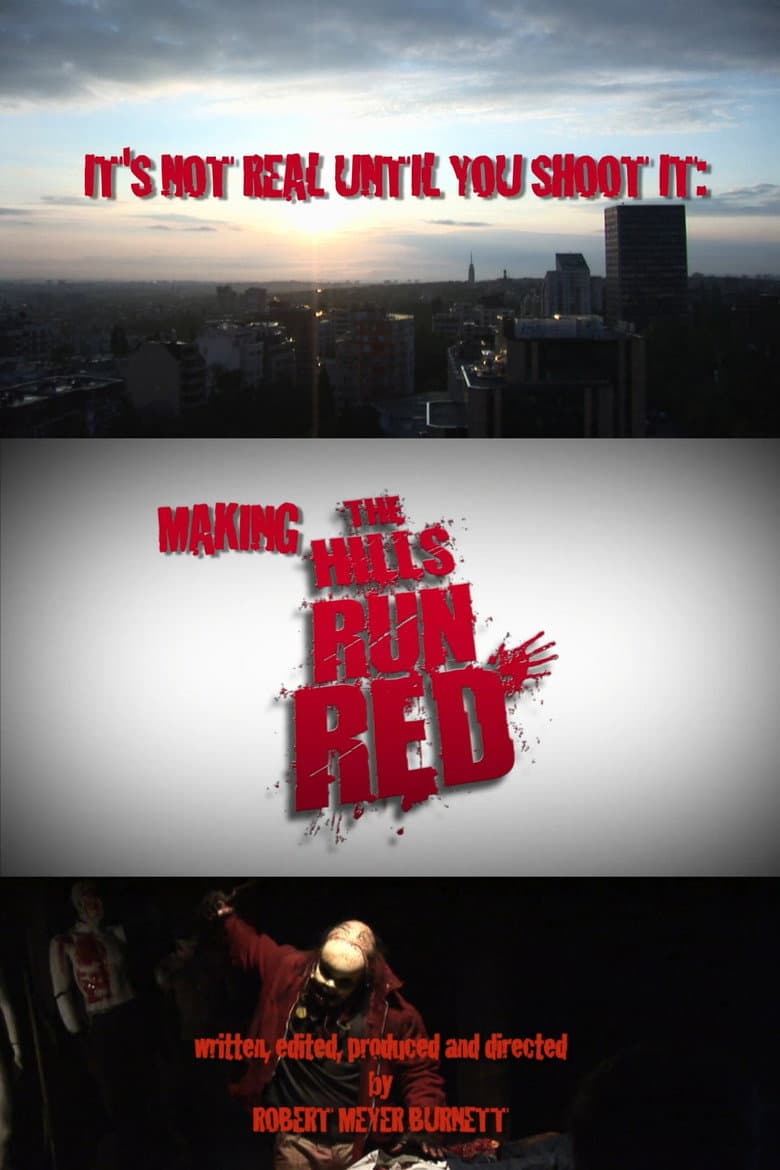 It's Not Real Until You Shoot It: Making THE HILLS RUN RED poster