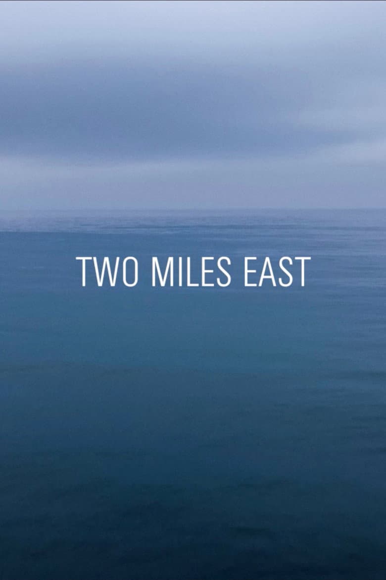 TWO MILES EAST poster