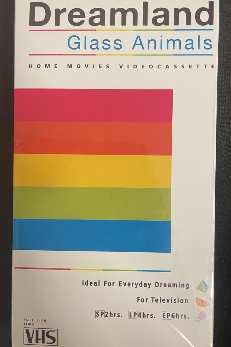 Glass Animals - Dreamland: The Home Movies poster