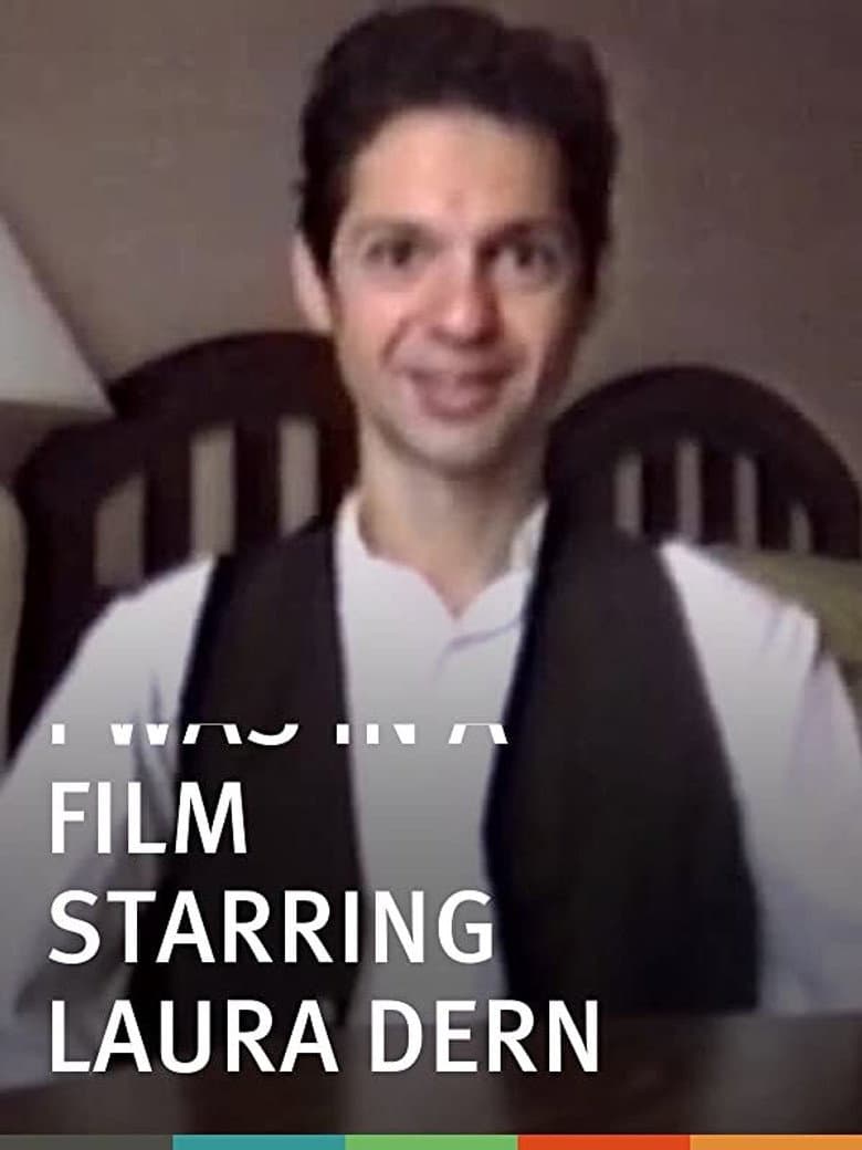 I Was in a Film Starring Laura Dern poster