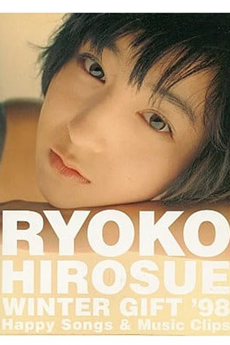 RYOKO HIROSUE WINTER GIFT '98 Happy Songs & Music Clips poster