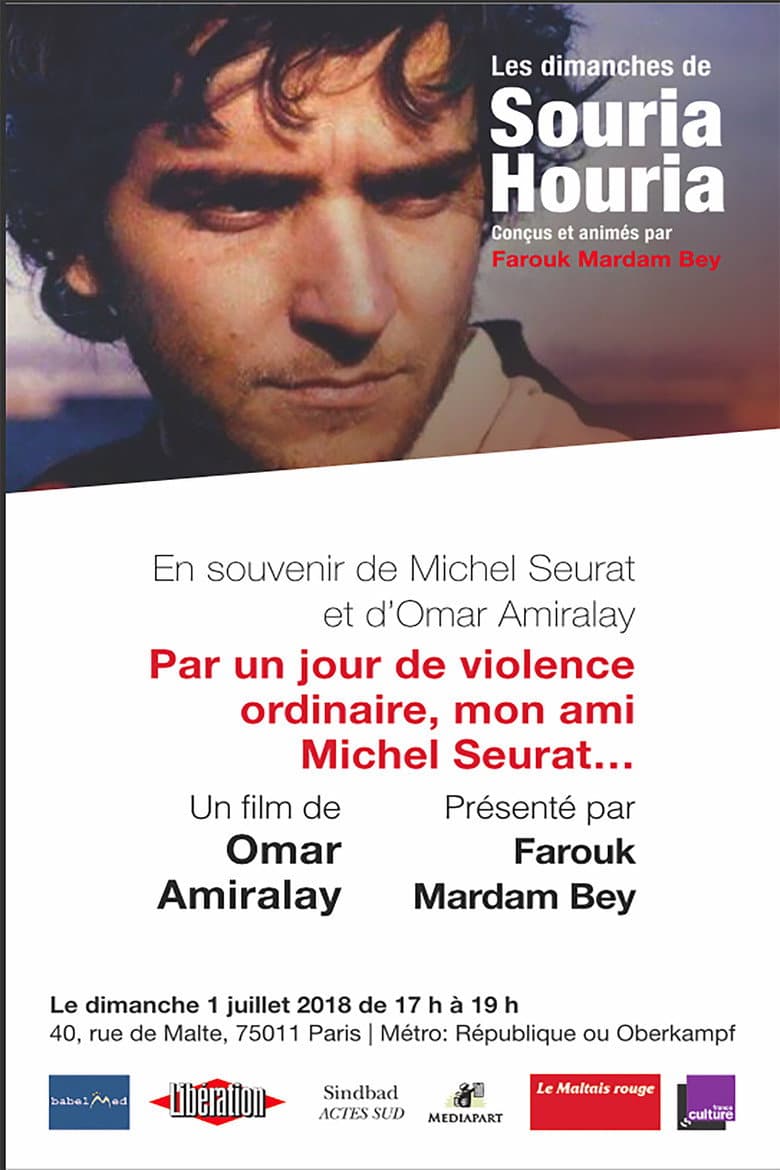 On a Day of Ordinary Violence, My Friend Michel Seurat... poster