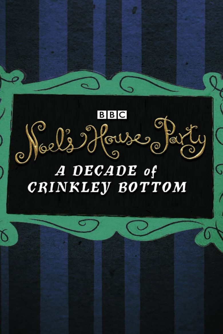 Noel’s House Party: A Decade Of Crinkley Bottom poster