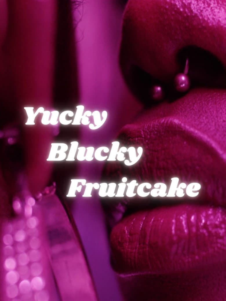 Yucky Blucky Fruitcake poster
