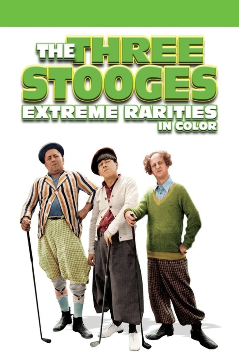 The Three Stooges: Extreme Rarities poster