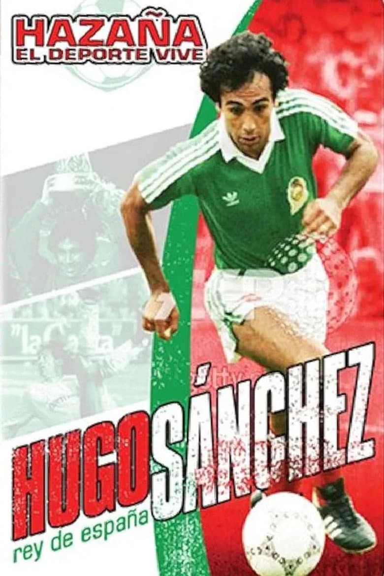 Hazaña El Deporte Vive: Hugo Sanchez - Rey De Espana poster