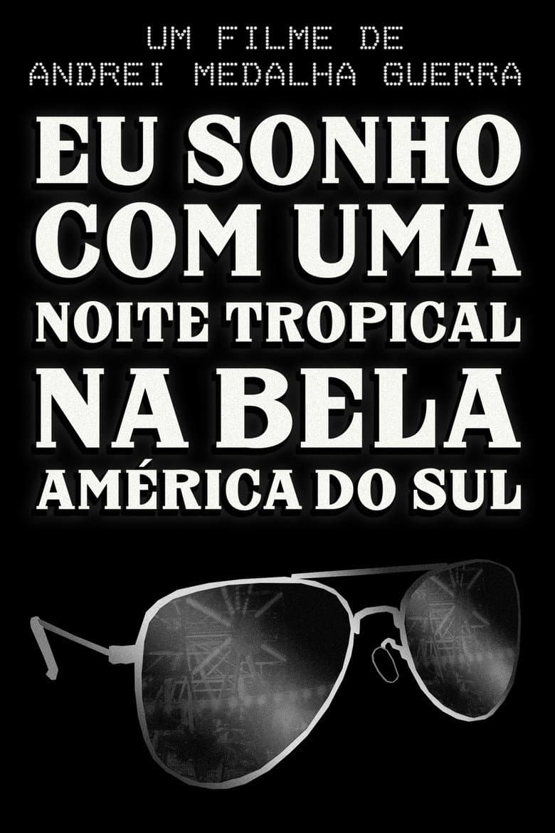 I Dream of a Tropical Night in Beautiful South America poster
