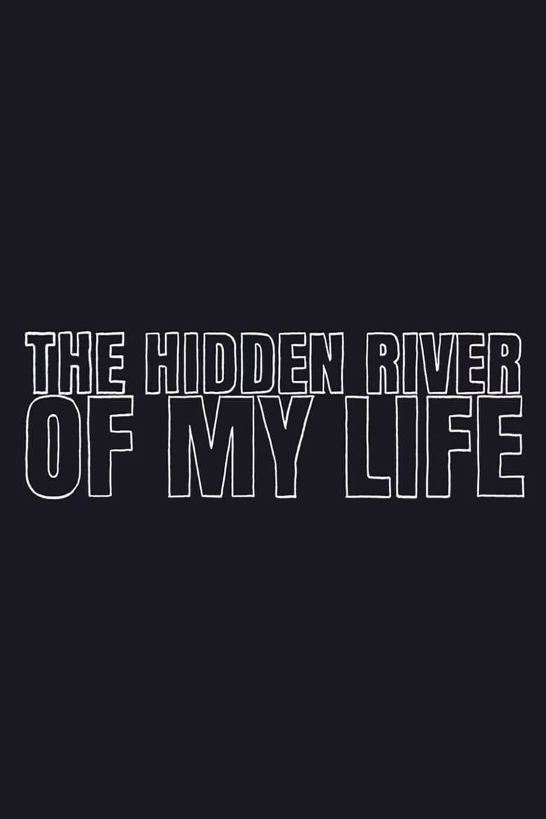 The Hidden River of My Life poster