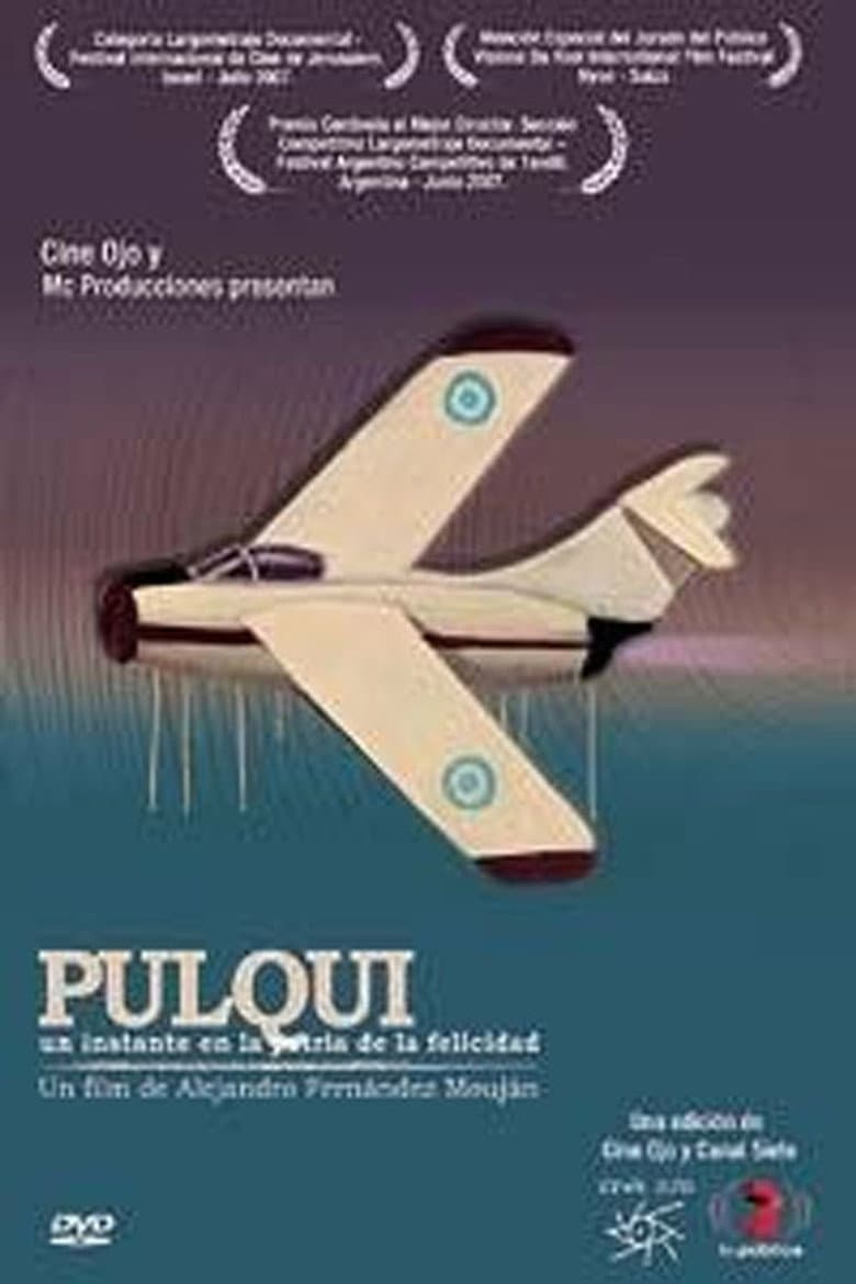 Pulqui, un instante en la patria de la felicidad poster