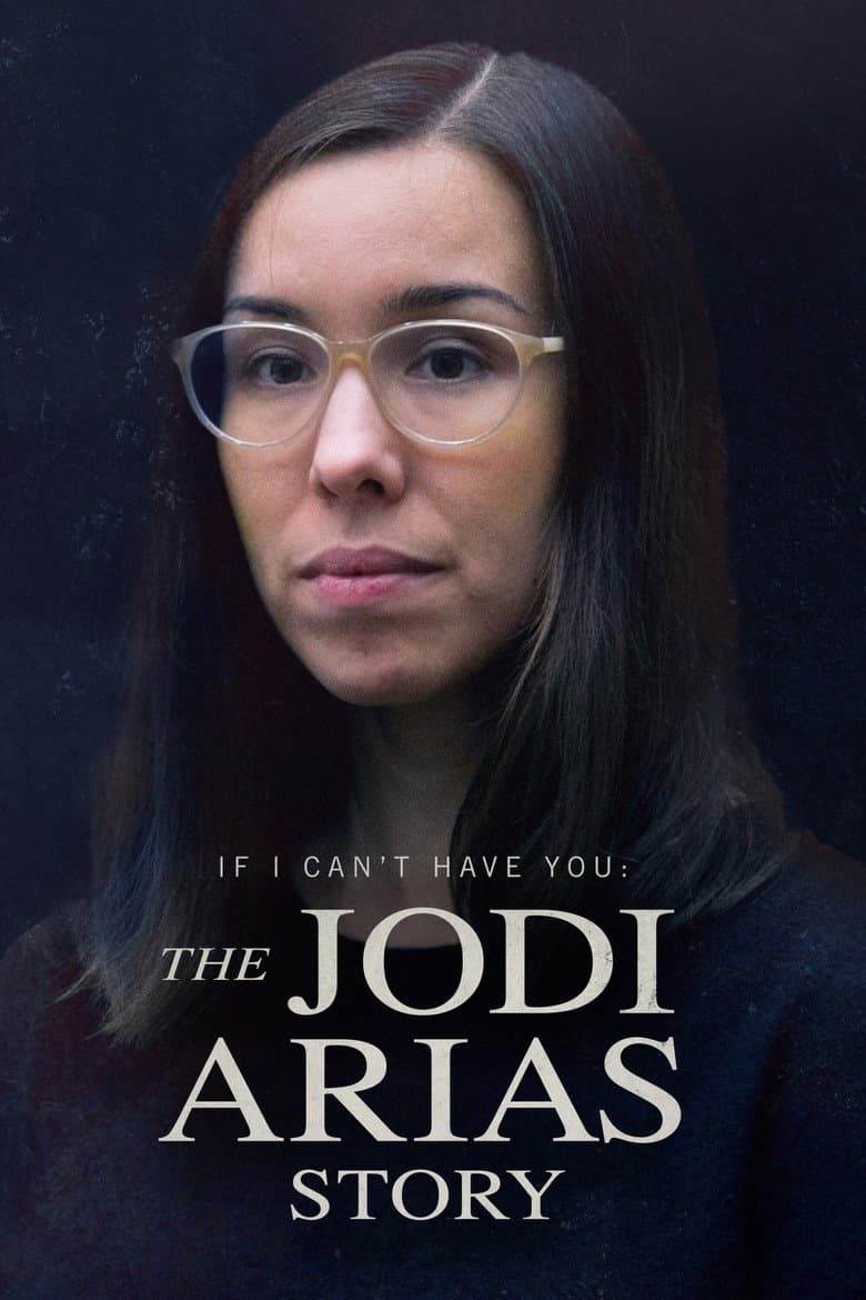 If I Can’t Have You: The Jodi Arias Story poster