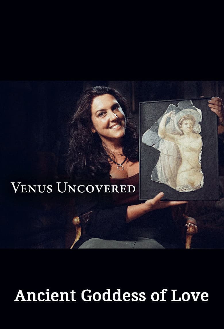 Venus Uncovered: Ancient Goddess of Love poster