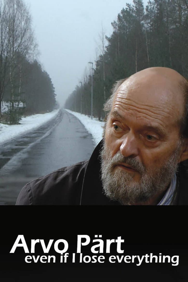 Arvo Pärt: Even if I lose everything poster