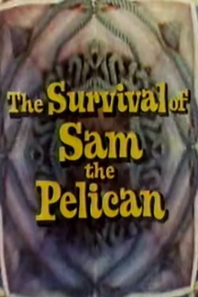 The Survival of Sam the Pelican poster