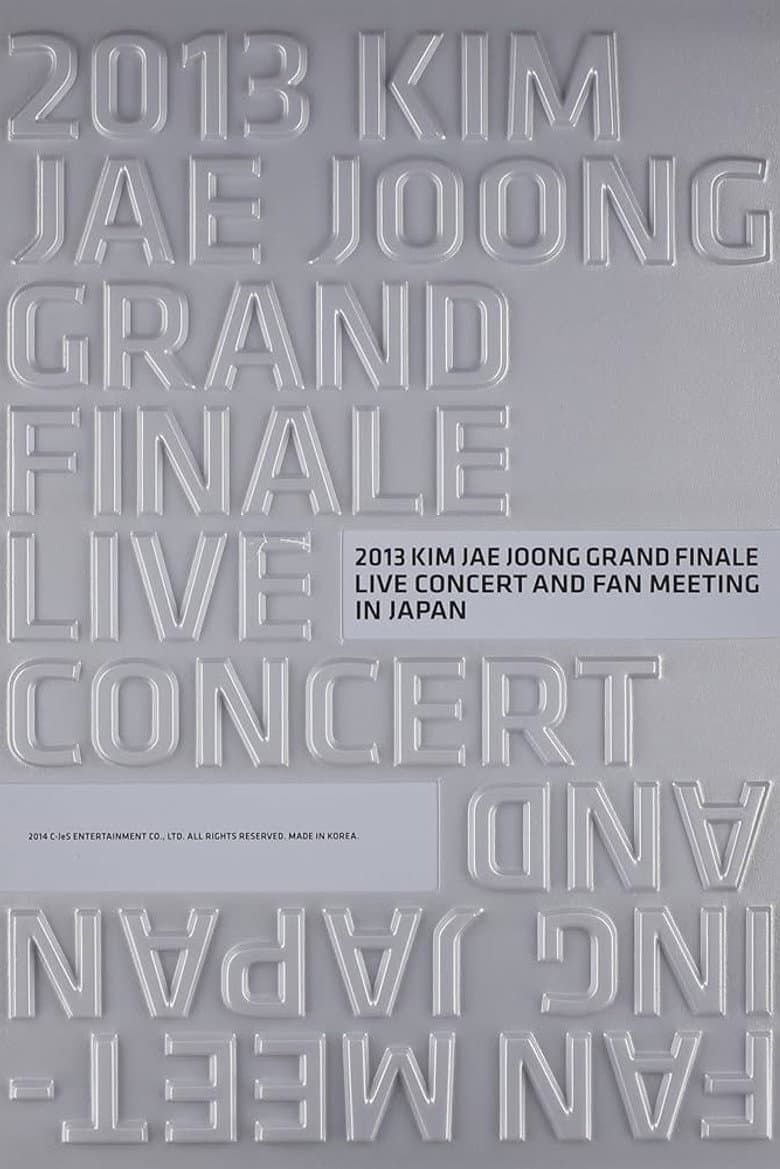 2013 KIM JAE JOONG GRAND FINALE LIVE CONCERT AND FAN MEETING IN JAPAN poster